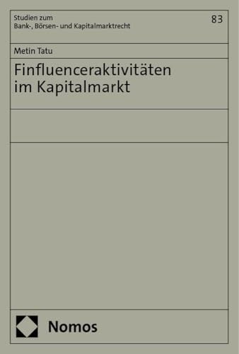 Finfluenceraktivitäten im Kapitalmarkt (Studien zum Bank- und Börsenrecht) von Nomos Verlags GmbH