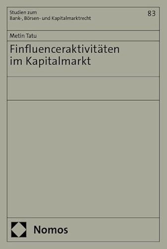 Finfluenceraktivitäten im Kapitalmarkt (Studien zum Bank- und Börsenrecht)