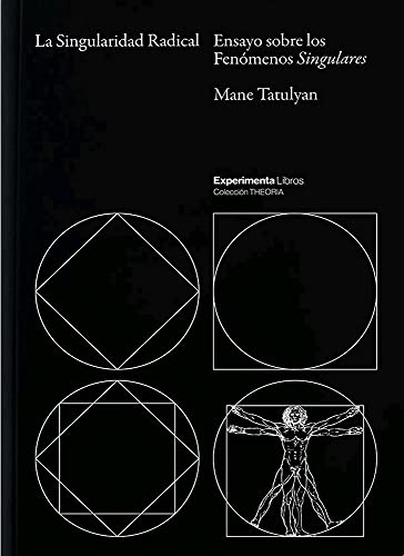 La Singularidad Radical: Ensayo sobre los Fenómenos Singulares