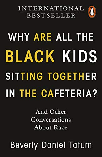 Why Are All the Black Kids Sitting Together in the Cafeteria?: And Other Conversations About Race von Penguin Books Ltd (UK)