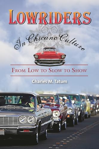 Lowriders in Chicano Culture: From Low to Slow to Show von Greenwood