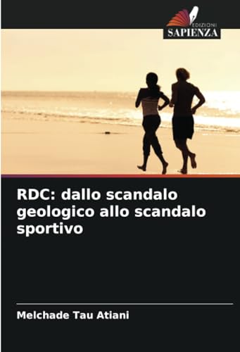 RDC: dallo scandalo geologico allo scandalo sportivo: DE von Edizioni Sapienza