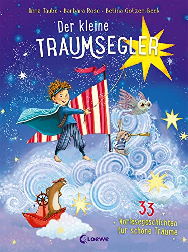 Der kleine Traumsegler (Band 3): 33 Vorlesegeschichten für schöne Träume - Vorlesebuch ab 4 Jahre