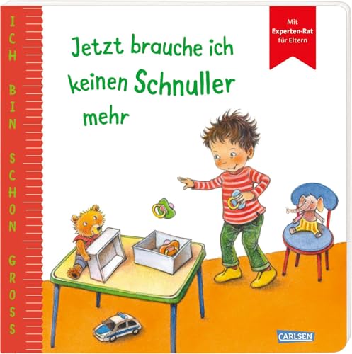 Ich bin schon groß: Jetzt brauche ich keinen Schnuller mehr: Beispielgeschichte für Kinder ab 2 Jahren mit Experten-Rat für Eltern | ... Macht Kleinkindern Mut und Familien stark