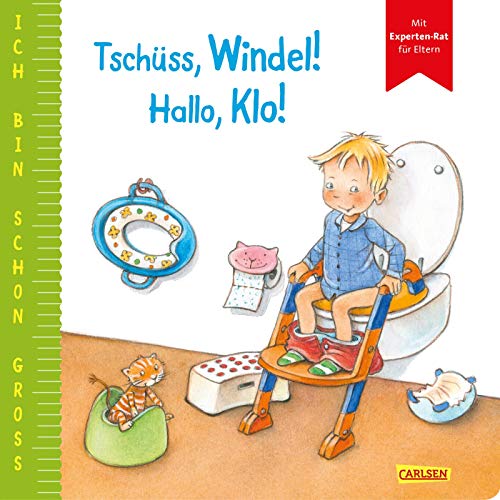 Ich bin schon groß: Tschüss, Windel! Hallo, Klo!: Toilettentraining- und Töpfchenbuch für Kleinkinder ab 2 Jahren – mit Experten-Rat für Eltern zum Herausnehmen Ich bin schon groß: Tschüss, Windel! Hallo, Klo!: Toilettentraining- und Töpfchenbuch für Kleinkinder ab 2 Jahren – mit Experten-Rat für Eltern zum Herausnehmen