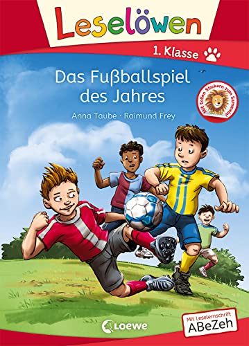 Leselöwen 1. Klasse - Das Fußballspiel des Jahres: Erstlesebuch für Fußballfans ab 6 Jahre