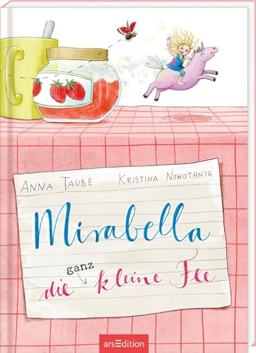 Mirabella – Die ganz kleine Fee: Vorlesebuch ab 5 Jahren, Geschichte über eine Fee und ihr Mini-Einhorn Pferdl, mit lustigen Reimen von arsEdition