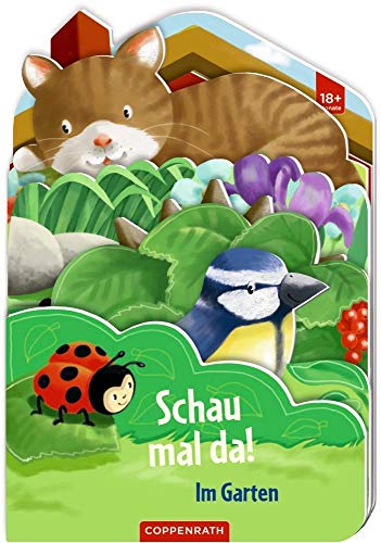 Schau mal da! Im Garten Schau mal da! Im Garten