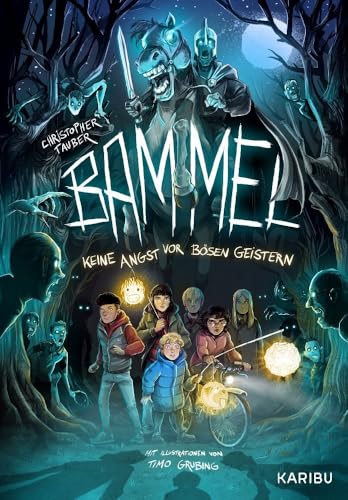 Bammel – Keine Angst vor bösen Geistern: Spannendes Mystery-Abenteuer für Jungen und Mädchen ab 11 Jahren Bammel – Keine Angst vor bösen Geistern: Spannendes Mystery-Abenteuer für Jungen und Mädchen ab 11 Jahren