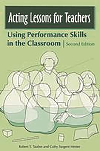 Acting Lessons for Teachers: Using Performance Skills in the Classroom von Praeger Publishers