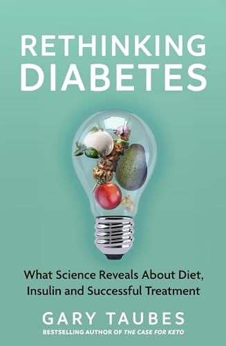 Rethinking Diabetes: What Science Reveals about Diet, Insulin and Successful Treatments Rethinking Diabetes: What Science Reveals about Diet, Insulin and Successful Treatments von Granta Books