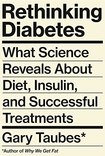 Rethinking Diabetes: What Science Reveals About Diet, Insulin, and Successful Treatments von Knopf
