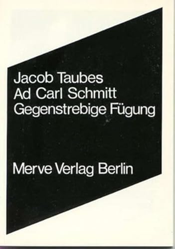 Ad Carl Schmitt: Gegenstrebige Fügung (Internationaler Merve Diskurs / Perspektiven der Technokultur) von Merve Verlag GmbH