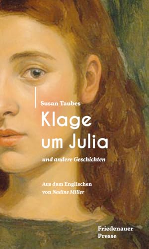 Klage um Julia: und andere Geschichten (Friedenauer Presse Winterbuch) von Friedenauer Presse