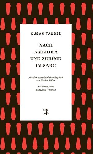 Nach Amerika und zurück im Sarg: Roman von Matthes & Seitz Verlag