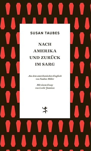 Nach Amerika und zurück im Sarg: Roman