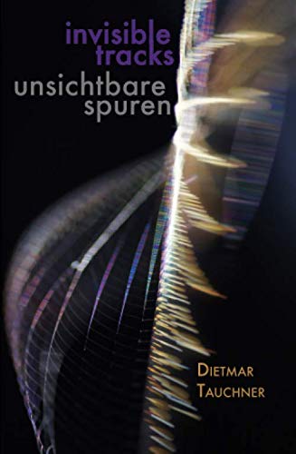 invisible tracks: Haiku by Dietmar Tauchner