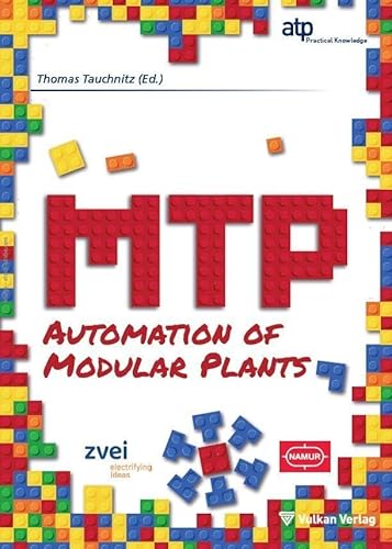MTP: Automation of Modular Plants MTP: Automation of Modular Plants von Vulkan Verlag GmbH