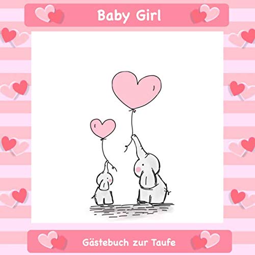 Gästebuch zur Taufe: Für Mädchen I Rosa Elefanten Design I für 25 Gäste I Geschriebene Glückwünsche & die schönsten Fotos I Quadratisch I Softcover I Geschenkidee für das Patenkind von Independently published