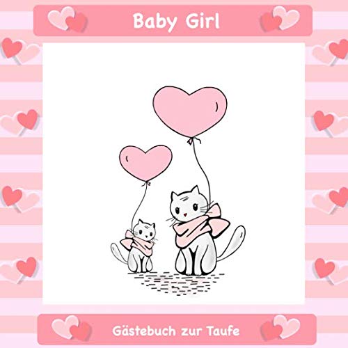 Gästebuch zur Taufe: Für Mädchen I Rosa Katzen Design I für 25 Gäste I Geschriebene Glückwünsche & die schönsten Fotos I Quadratisch I Softcover I Geschenkidee für das Patenkind von Independently published