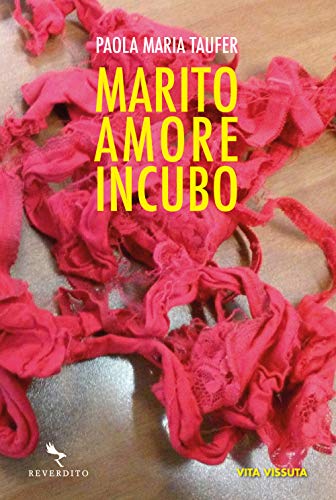 Marito amore incubo (Vita vissuta) von Reverdito