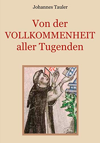 Von der Vollkommenheit aller Tugenden: Medulla animae (Schätze der christlichen Literatur, Band 5) von Books on Demand