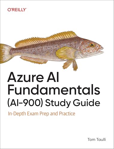 Azure AI Fundamentals (Ai-900) Study Guide: In-Depth Exam Prep and Practice von O'Reilly Media
