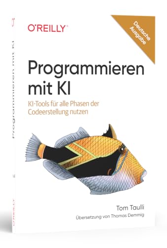 Programmieren mit KI: KI-Tools für alle Phasen der Codeerstellung nutzen von O'Reilly