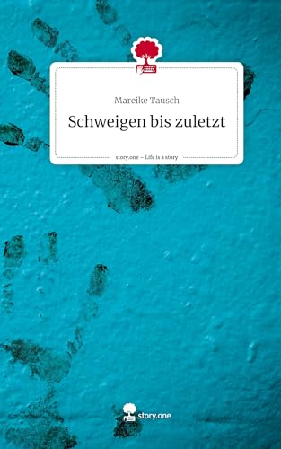 Schweigen bis zuletzt. Life is a Story - story.one