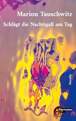 Schlägt die Nachtigall am Tag von Kulturmaschinen Verlag