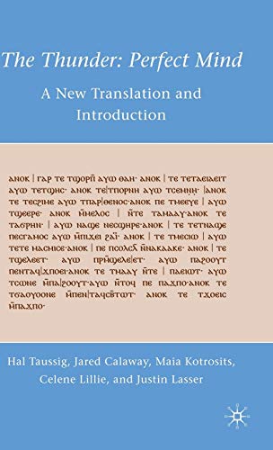 The Thunder: Perfect Mind: A New Translation and Introduction