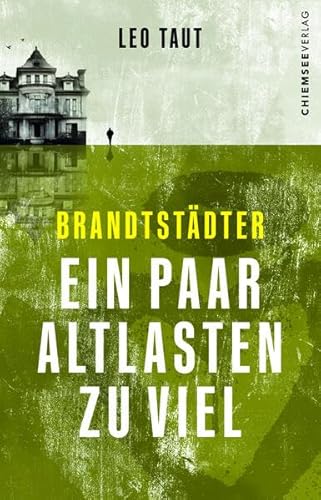 Brandtstädter - Ein paar Altlasten zu viel (Brandstädter, Band 1) von Chiemsee Verlag