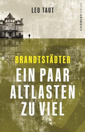 Brandtstädter - Ein paar Altlasten zu viel (Brandstädter, Band 1) von Chiemsee Verlag