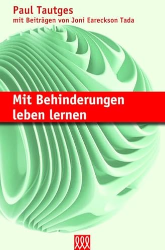 Mit Behinderungen leben lernen: Gottes Gnade in Schwachheit und Leid erleben