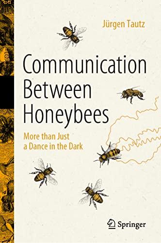 Communication Between Honeybees: More than Just a Dance in the Dark von Springer