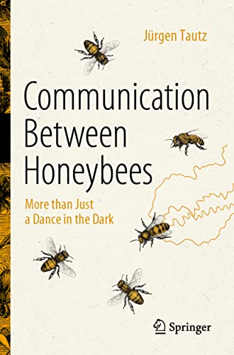 Communication Between Honeybees: More than Just a Dance in the Dark von Springer