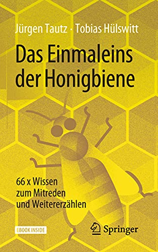 Das Einmaleins der Honigbiene: 66 x Wissen zum Mitreden und Weitererzählen von Springer