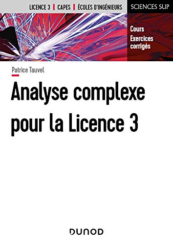 Analyse complexe pour la Licence 3 - Cours et exercices corrigés: Cours et exercices corrigés