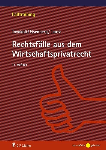 Rechtsfälle aus dem Wirtschaftsprivatrecht (Falltraining) von C.F. Müller