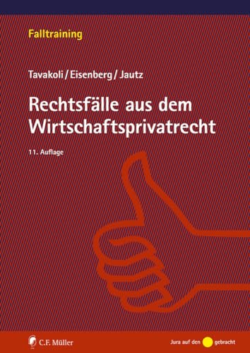 Rechtsfälle aus dem Wirtschaftsprivatrecht (Falltraining) von C.F. Müller