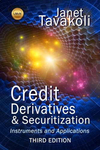 Credit Derivatives and Securitization: Instruments and Applications (3rd Edition) (Tavakoli Finance) von Lyons McNamara LLC