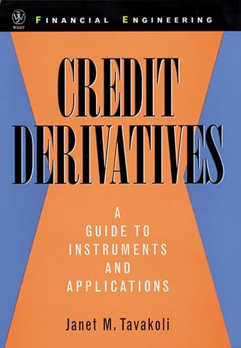 Credit Derivatives: A Guide to Instruments and Applications (Wiley Series in Financial Engineering)