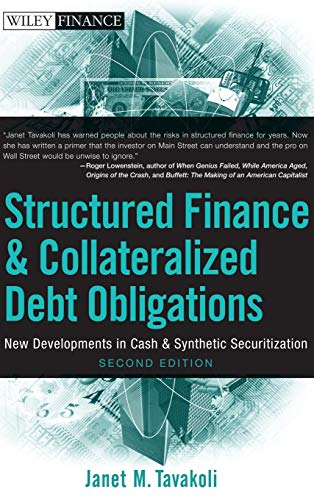 Structured Finance and Collateralized Debt Obligations: New Developments in Cash and Synthetic Securitization (Wiley Finance)