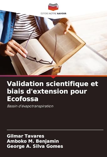 Validation scientifique et biais d'extension pour Ecofossa: Bassin d'évapotranspiration von Editions Notre Savoir