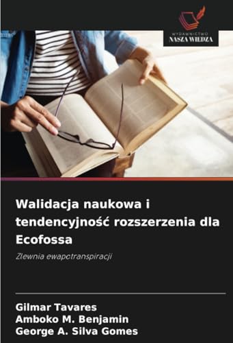 Walidacja naukowa i tendencyjność rozszerzenia dla Ecofossa: Zlewnia ewapotranspiracji von Wydawnictwo Nasza Wiedza