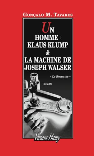 Un homme : Klaus Klump & La Machine de Joseph Walser von VIVIANE HAMY