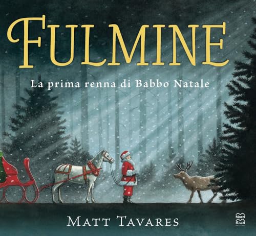 Fulmine. La prima renna di Babbo Natale. Ediz. a colori (Libri illustrati) von Nord-Sud