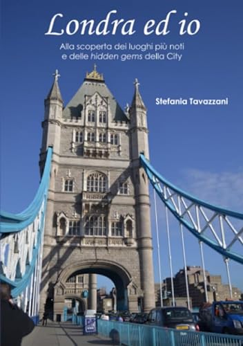 Londra ed io: Alla scoperta dei luoghi più noti e delle hidden gems della City