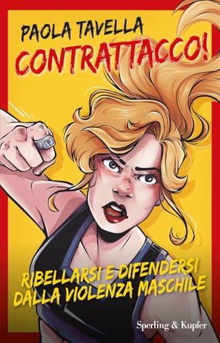 Contrattacco! Ribellarsi e difendersi dalla violenza maschile (Original Tascabili Sperling)