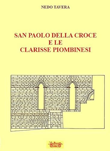 San Paolo della Croce e le clarisse piombinesi (Biblioteca di storia) von La Bancarella (Piombino)